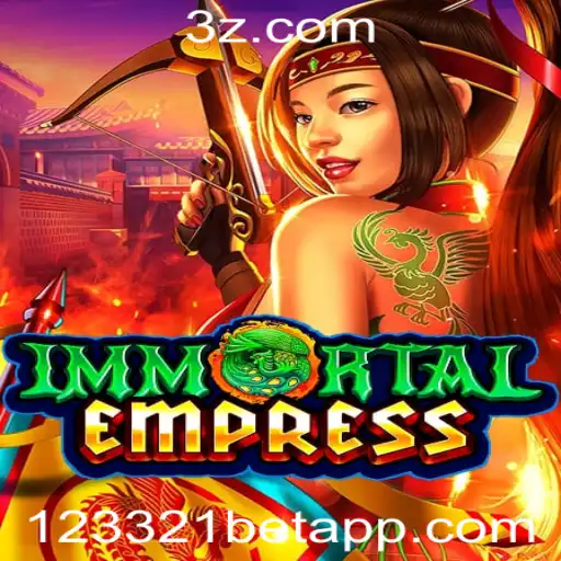 123321bet - Explorando o Universo de ImmortalEmpress: Estratégias e Regras do Novo Fenômeno de Jogo